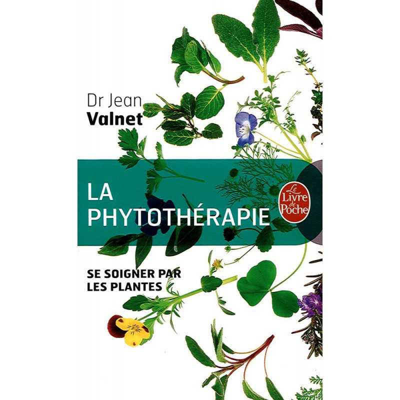 Phytotherapie : se soigner par les plantes - Livre - DR VALNET