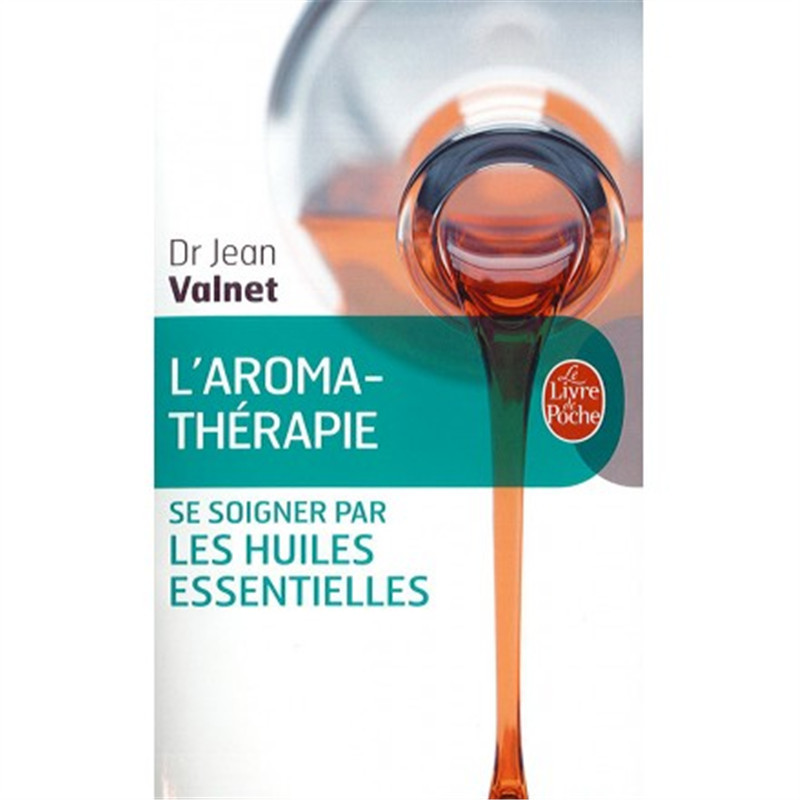 Aromatherapie : se soigner par les huiles essentielles - Livre - DR VALNET