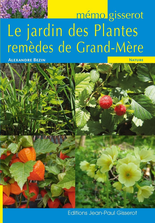 Le jardin des plantes remèdes de grand-mère - Livre - GISSEROT DISTRIBUTION ET DIFFUSION