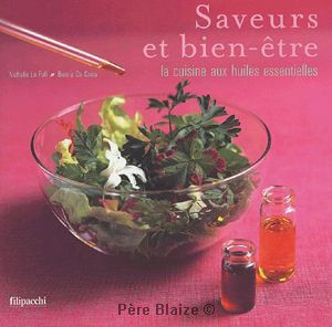 Saveurs et bien-être - La cuisine aux huiles essentielles - Livre - DR VALNET - ARCH