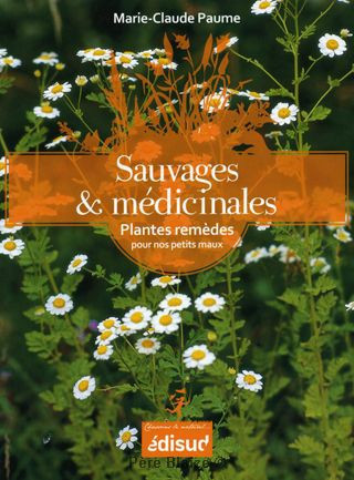 Sauvages & médicinales - Livre - EQUINOXE ÉDITIONS