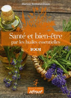 Santé & bien-être par les huiles essentielles - Livre - EQUINOXE ÉDITIONS